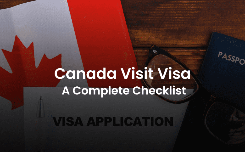 Canada Visit Visa A Complete Checklist Glaarus Overseas